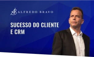 Sucesso do Cliente e CRM