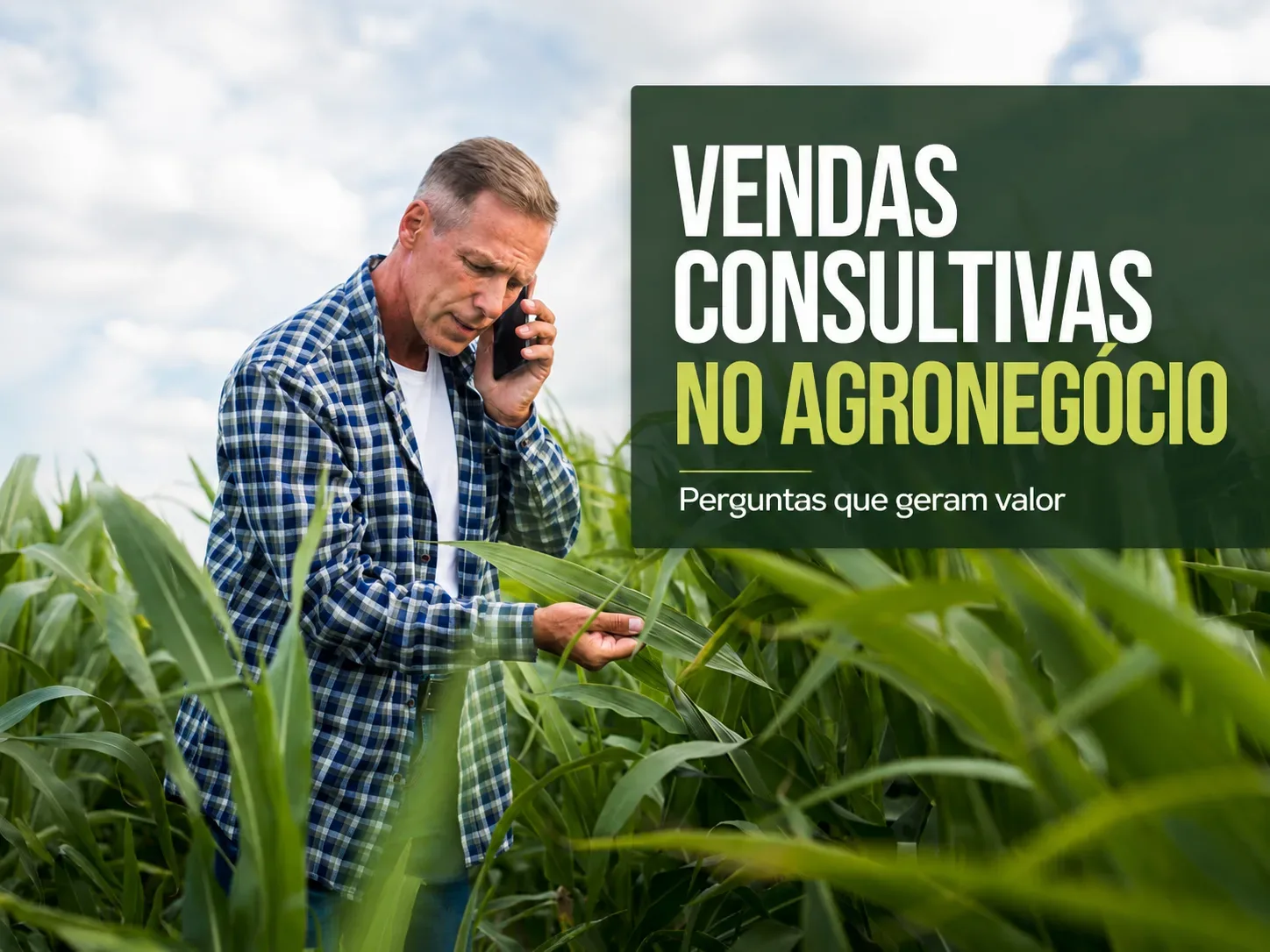 No agro, quem pergunta melhor vende valor antes de discutir preço